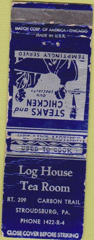 Matchbook Cover - Log House Tea Room Stroudsburg PA WORN
