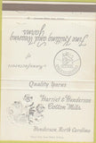 Matchbook Cover - Harriet  and  Henderson Cotton Mills Henderson NC 40 Strike