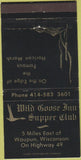 Matchbook Cover - Wild Goose Inn Supper Club Waupun WI 30 Strike