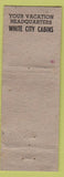 Matchbook Cover - White City Cabins Watkins Glen NY Advance WORN