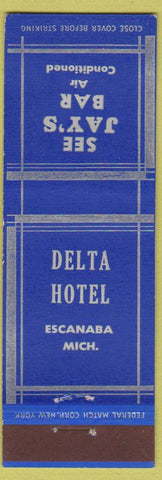 Matchbook Cover - Delta Hotel Jay's Bar Escanaba MI