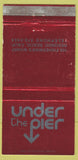 Matchbook Cover - Under the Pier Redondo Beach CA red 30 Strike