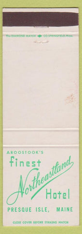 Matchbook Cover - Aroostook's Northeastland Hotel Presque Isle ME