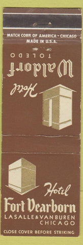 Matchbook Cover - Hotel Fort Dearborn Chicago IL Hotel Waldorf Toledo OH