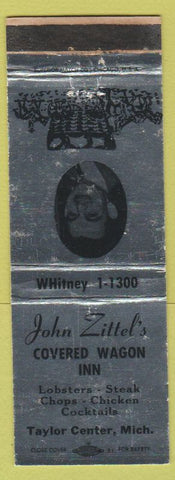 Matchbook Cover - John Zittel's Covered Wagon Inn Taylor Center MI WEAR