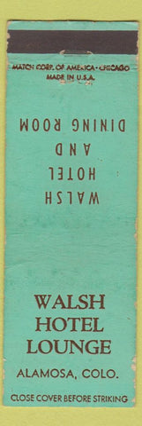 Matchbook Cover - Walsh Hotel Lounge Alamosa Colorado WEAR