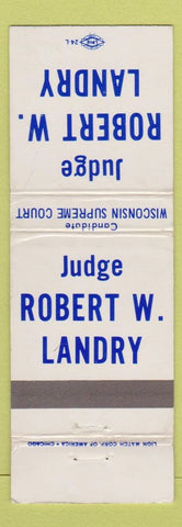 Matchbook Cover - Judge Robert Landry Election WI Wisconsin Supreme Court