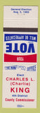Matchbook Cover - Charles L Charlie King 4th District County Commissoner 1982