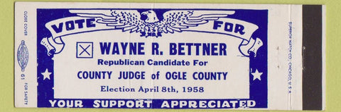 Matchbook Cover - Wayne R Bettner County Judge Ogle County 1958
