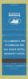 Matchbook Cover - Territorial Hotels Yellowknife Ptarmigan Brabant