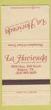 Matchbook Cover - La Hacienda Restaurant Kilgore TX 30 Strike