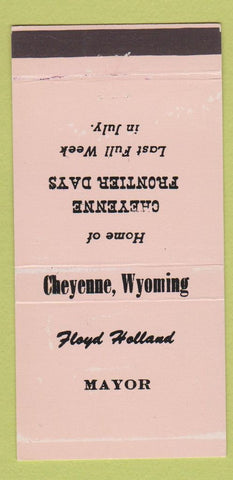 Matchbook Cover - Cheyenne WY Frontier Days Floyd Holland Mayor 30 Strike