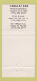 Matchbook Cover - Cadillac Bar Houston Dallas TX New York City 30 Strike