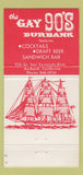 Matchbook Cover - Gay 90's Restaurant Burbank CA 30 Strike