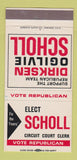 Matchbook Cover - Scholl Circuit Court Judge Chicago IL Alderman 30 Strike