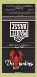Matchbook Cover - Des Jardins Maree Basse Montreal QC 30 Strike