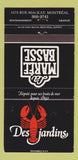 Matchbook Cover - Des Jardins Maree Basse Montreal QC 30 Strike