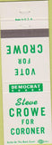 Matchbook Cover - Steve Crowne Coroner Election NO TOWN GIVEN