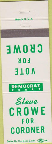 Matchbook Cover - Steve Crowne Coroner Election NO TOWN GIVEN