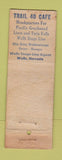 Matchbook Cover - Trail 40 Cafe Wells NV low phone # POOR