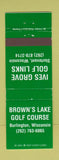 Matchbook Cover - Brown's Lake Golf Course Ives Grove Burlington Sturtevant WI