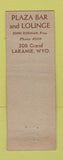 Matchbook Cover - Plaza Bar Cocktail Lounge Laramie WY low phone # WEAR