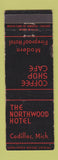 Matchbook Cover - Northwood Hotel Cadillac MI WORN