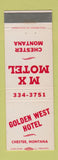 Matchbook Cover - Golden West Hotel Chester MT MX MOTel