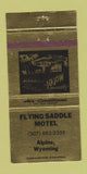 Matchbook Cover - Flying Saddle Motel Alpine WY GOLD 30 Strike