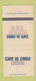 Matchbook Cover - Cafe El Cholo Tortilla Mexican La Habra CA 30 Strike