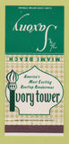 Matchbook Cover - Saxony Ivory Tower Miami Beach FL 30 Strike