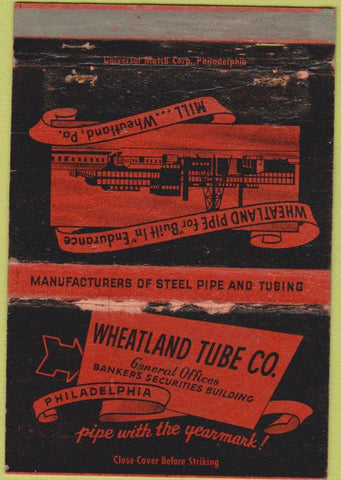 Matchbook Cover - Wheatland Tube Co Philadelphia PA WORN 40 Strike