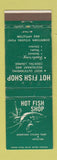 Matchbook Cover - Hot Fish Shop Appleton WI Stevens Point WEAR