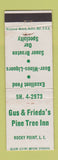 Matchbook Cover - Gus & Frieda's Pine Tree Inn Rocky Point LI NY WEAR