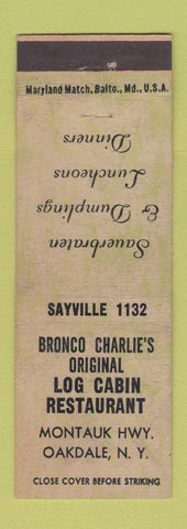 Matchbook Cover - Bronco Charlie's Log Cabin Restaurant Oakdale NY