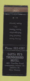 Matchbook Cover - Santa Fe's Thunderbird Motel Santa Fe NM WORN