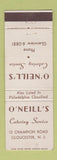 Matchbook Cover - O'Neill's Catering Gloucester NJ