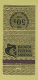 Matchbook Cover - Badger Federal Savings Milwaukee WI 30 Strike