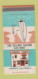 Matchbook Cover - The Village Saloon Harbor Light Tiburon CA 30 Strike
