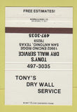 Matchbook Cover - Tony's Dry Wall Service San Antonio TX 40 Strike