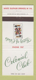 Matchbook Cover - Colonial Club White Sulphur Springs WV 30 Strike