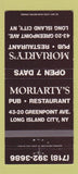Matchbook Cover - Moriarty's Pub Restaurant Long Island City NY 30 Strike