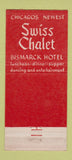 Matchbook Cover - Bismarck Hotel Chicago IL Swiss Chalet 30 Stick