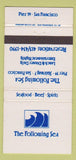 Matchbook Cover - Following Sea San Francisco CA 30 Strike