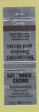 Matchbook Cover - Say When Casino McDermitt NV motel oil gas WEAR