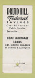 Matchbook Cover - Druid Hill Federal Savings Baltimore MD 30 Stick