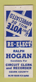 Matchbook Cover - Ralph Hogan Circuit Clerk Recorder Election MO? BOBTAIL