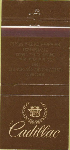 Matchbook Cover - Brown Cadillac Chevrolet Berwick PA 30 Strike