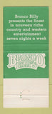 Matchbook Cover - Bronco Billy's Good Time Saloon Washington DC 30 Strike