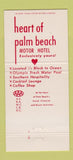 Matchbook Cover - Heart of Palm Beach Motor Hotel FL 30 Strike